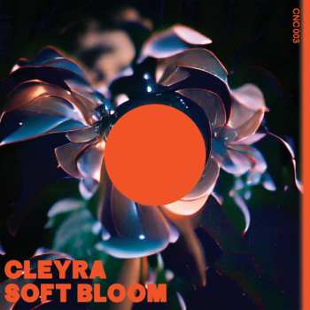 LP Cleyra: Soft Bloom Ep 588115