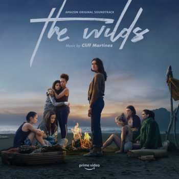 Album Cliff Martinez: The Wilds (Music From The Amazon Original Series)