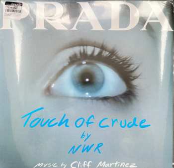 LP Cliff Martinez: Touch Of Crude (Soundtrack From The Prada Short Film) CLR 582286