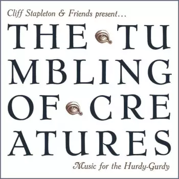 Cliff Stapleton: The Tumbling Of Creatures