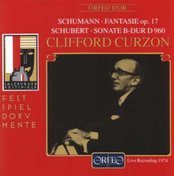 Album Clifford Curzon: Schumann • Fantasie Op. 17 / Schubert • Sonate B-dur D 960