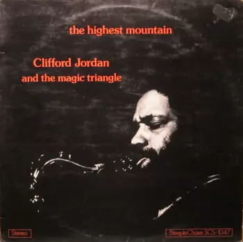 Clifford Jordan And The Magic Triangle: The Highest Mountain