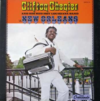 Album Clifton Chenier And His Red Hot Louisiana Band: In New Orleans