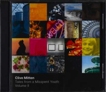 Album Clive Mitten: Tales From A Misspent Youth - Volume II