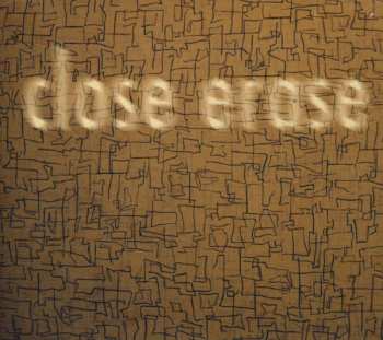 Close Erase: Close Erase