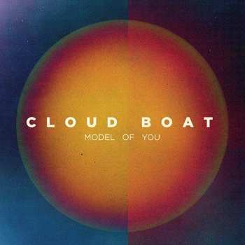 Album Cloud Boat: Model Of You