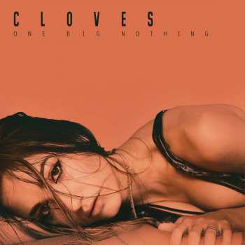 Album Cloves: One Big Nothing