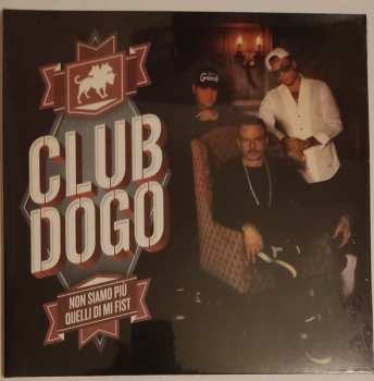 LP Club Dogo: Non Siamo Più Quelli Di Mi Fist LTD 603516