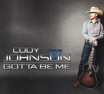 Cody Johnson: Gotta Be Me