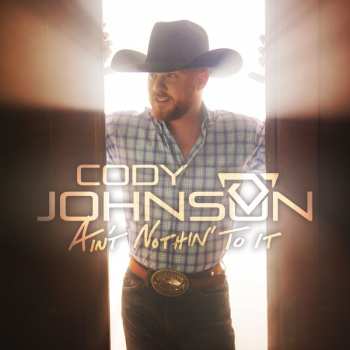 Cody Johnson: Ain't Nothin' To It