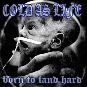 CD Cold As Life: Born To Land Hard DLX 603166