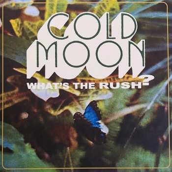 Album Cold Moon: What's The Rush?