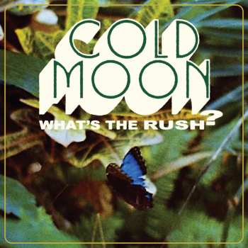 LP Cold Moon: What's The Rush? CLR 577870