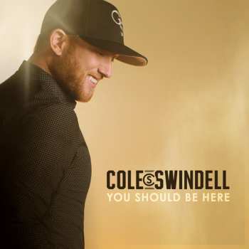 Album Cole Swindell: You Should Be Here