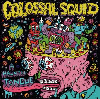 LP Colossal Squid: A Haunted Tongue 585132