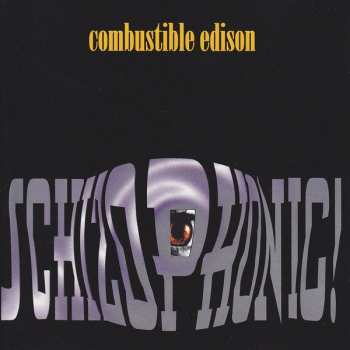 CD Combustible Edison: Schizophonic! 612412