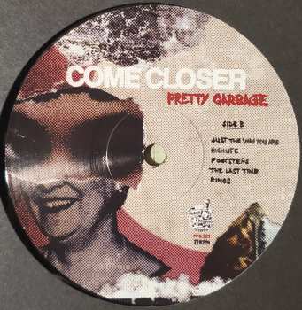 LP Come Closer: Pretty Garbage 572554