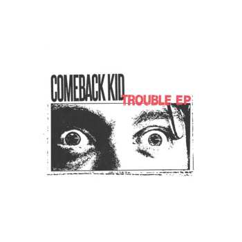 Album Comeback Kid: Trouble EP