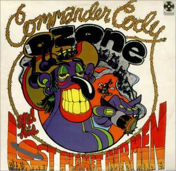 Album Commander Cody And His Lost Planet Airmen: Lost In The Ozone