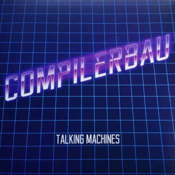 LP Compilerbau: Talking Machines CLR 574077