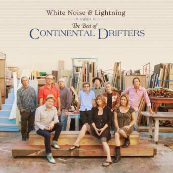 Album Continental Drifters: White Noise & Lightning: The Best Of Continental Drifters