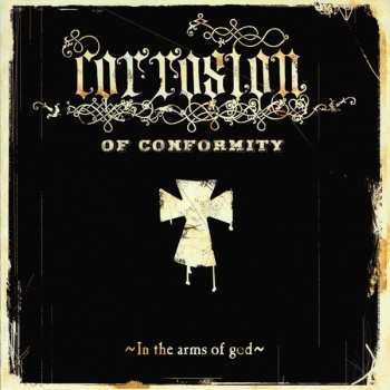 Album Corrosion Of Conformity: In the Arms of God