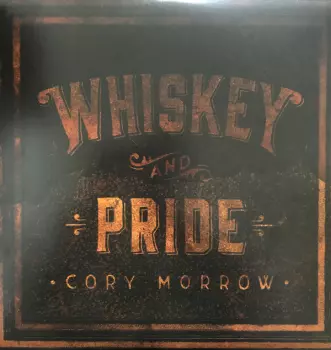 Cory Morrow: Whiskey And Pride