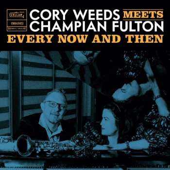 Album Cory Weeds & Champian Fulton: Every Now And Then: Live