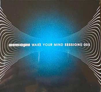 Album Cosmic Gate: Wake Your Mind Sessions 005