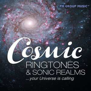 Album Cosmic Ringtones & Sonic Realms...your Universe Is Calling!: Cosmic Ringtones & Sonic Realms...your Universe Is Calling!