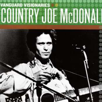 Album Country Joe McDonald: Vanguard Visionaries: Country Joe McDonald