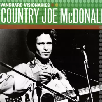 Vanguard Visionaries: Country Joe McDonald