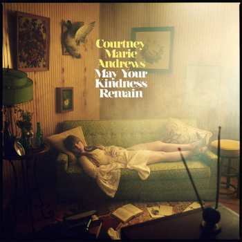 LP Courtney Marie Andrews: May Your Kindness Remain 596133