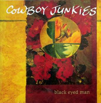 2LP Cowboy Junkies: Black Eyed Man 550180