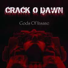 Crack O Dawn: Gods Of Insane