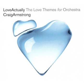 Album Craig Armstrong: Love Actually (The Love Themes For Orchestra)