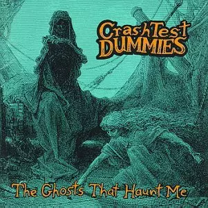 Crash Test Dummies: The Ghosts That Haunt Me