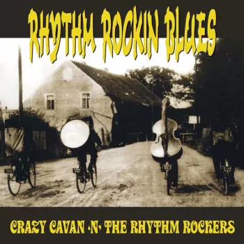 Crazy Cavan N' The Rhythm Rockers: Rhythm Rockin Blues