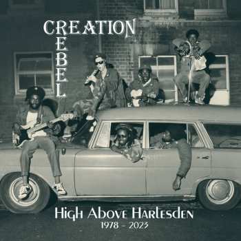 Album Creation Rebel: High Above Harlesden 1978 - 2023