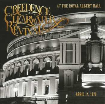 CD Creedence Clearwater Revival: At The Royal Albert Hall (April 14, 1970) 442392