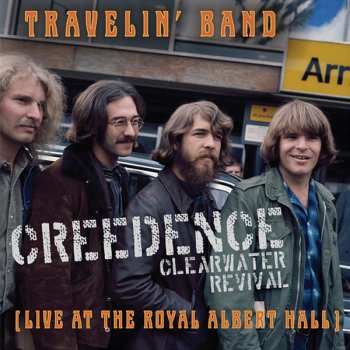 SP Creedence Clearwater Revival: Travelin' Band (Live At The Royal Albert Hall) 607315