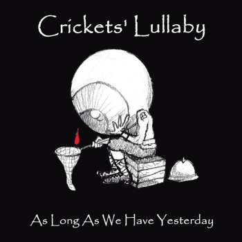 Album Crickets’ Lullaby: As Long As We Have Yesterday