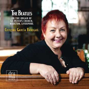 Album Cristina Garcia Banegas: The Beatles On The Organ Of St. Peter's Church, Woolton, Liverpool