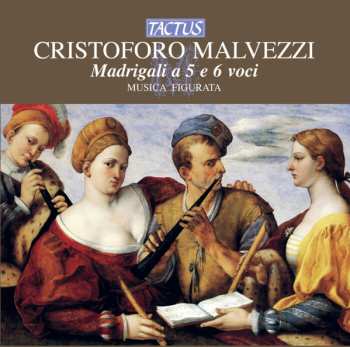 Cristofano Malvezzi: Madrigali A 5 E 6 Voci