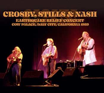 Album Crosby, Stills & Nash: Earthquake Relief Concert, California 1989