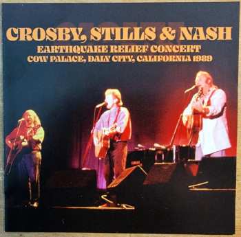 CD Crosby, Stills & Nash: Earthquake Relief Concert - Cow Palace, Daly City, California 1989 646946