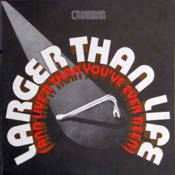 Album Crowbar: Larger Than Life