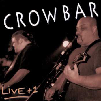 CD Crowbar: Live + 1 LTD 384521