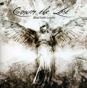 Album Crown The Lost: Blind Faith Loyalty