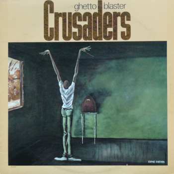 Album The Crusaders: Ghetto Blaster